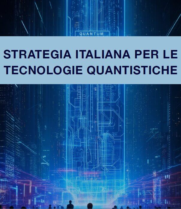 Strategia italiana per le tecnologie quantistiche: ecco i punti principali