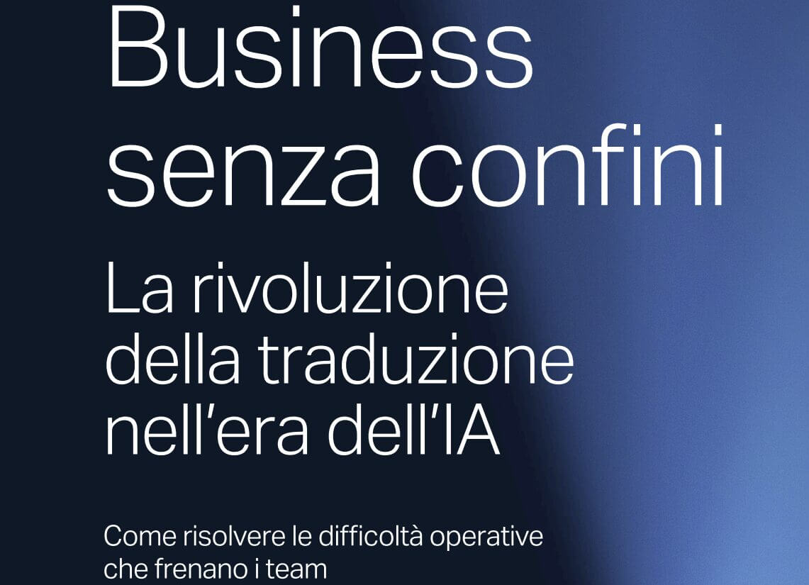 Fine delle barriere linguistiche? Come l’AI sta cambiando la traduzione nelle aziende globali