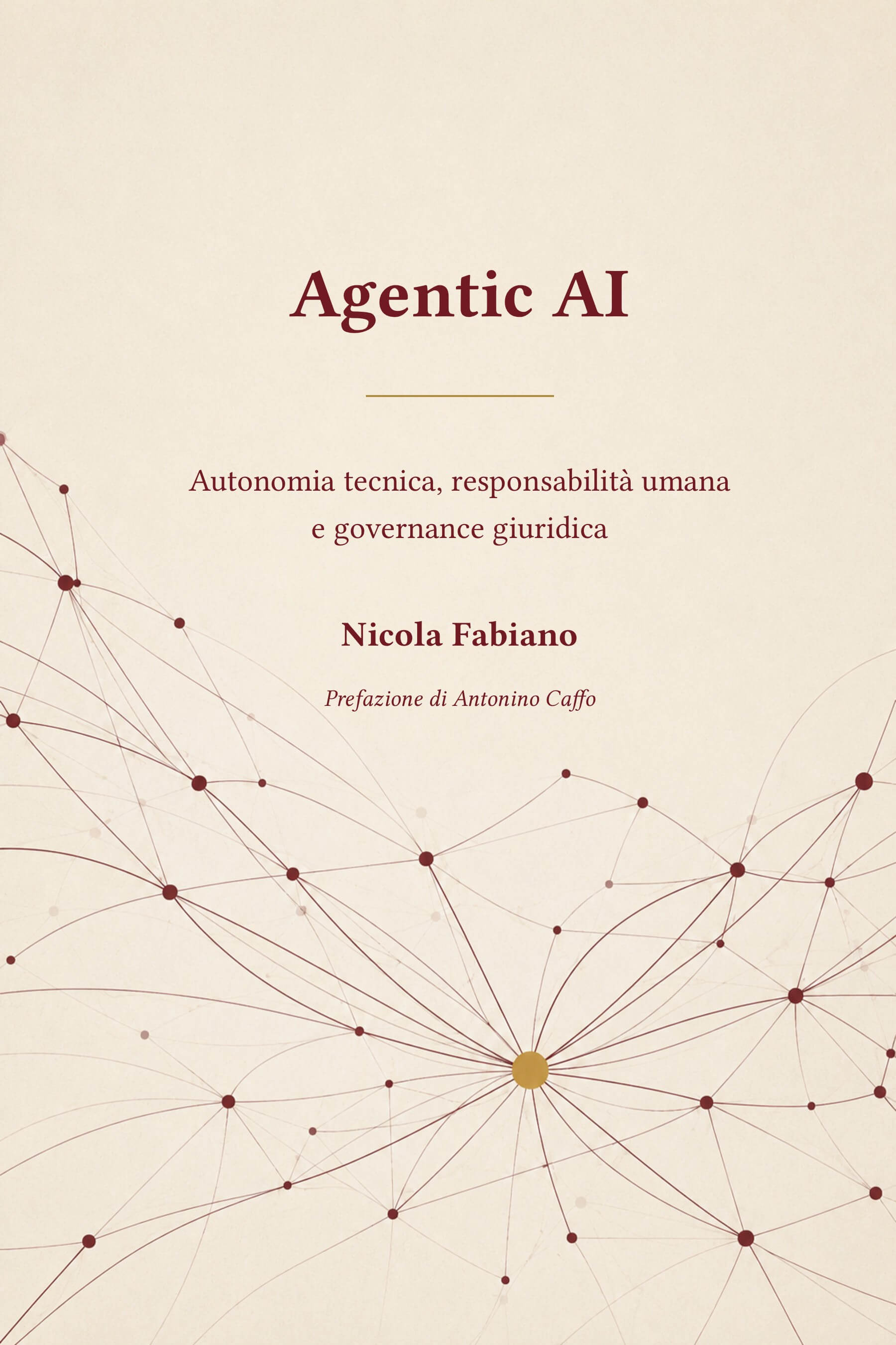 La copertina del libro ‘Agentic AI — Autonomia tecnica, responsabilità umana e governance giuridica’