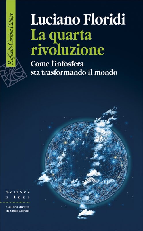 La copertina del libro ‘La quarta rivoluzione’ di Luciano Floridi, Raffaello Cortina Editore